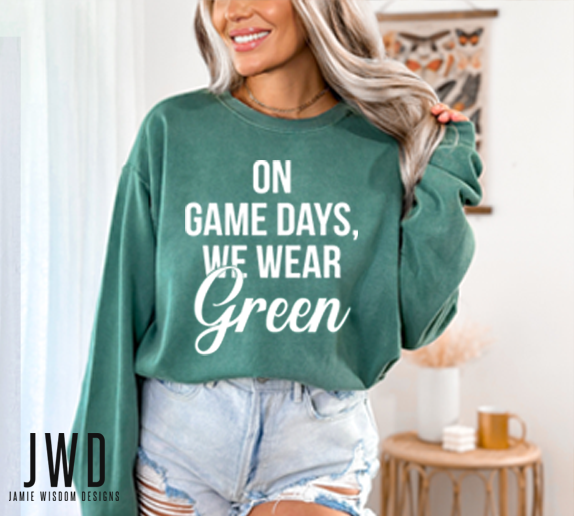 On Game Days, We Wear Green - Comfort Colors Green Crew